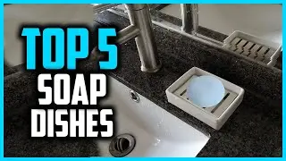 Top 5 Best Soap Dishes in 2025