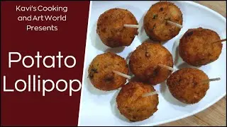 Potato Lollipop Recipe | Quick & Easy Starter Recipe | Kavi's Cooking and Art World