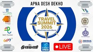 🔴Tourism Summit 2026 LIVE | The New Indian Express | Chennai | Apna Desh Dekho