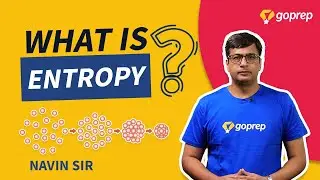 What is Entropy? | Chemistry | JEE Main/Advanced | Thermodynamics | Navin Sir | Goprep JEE