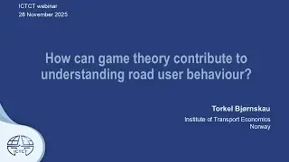 ICTCT webinar &lsquo;How can game theory contribute to understanding road user be&hellip;?&rsquo; with Torkel Bj&oslash;rnskau
