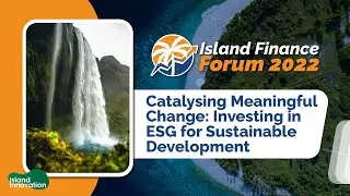 #IFF2022: Catalysing Meaningful Change: Investing in ESG for Sustainable Development