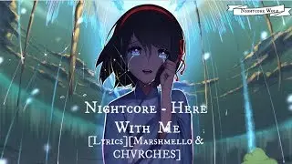 Nightcore - Here With Me (Lyrics) (Marshmello Feat. CHVRCHES)