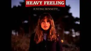 Justine Bennett - Heavy Feeling