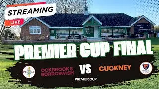 Cuckney CC Vs Ockbrook & Borrowash - Premier Cup Final 2025