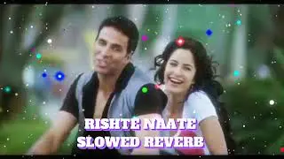Rishte Naate -slowed reverb edits by @khan_zameer_7152 