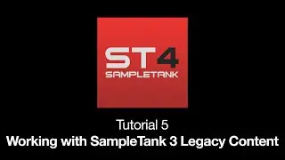 SampleTank 4 Tutorial 5: Working with SampleTank 3 Legacy Content