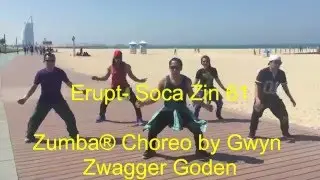 Erupt-Soca Zin 61 Zumba&reg; Choreo by Gwyn Goden of Dubai All StarZ