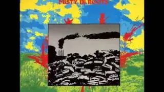 Misty in Roots - Earth [05] - Poor And Needy