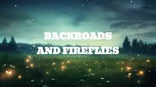 BACKROADS AND FIREFLIES &mdash; DAILY MUSIC PLAYLIST