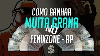 Como fazer muita grana no FenixZone RP (+95k a cada 2 horas)