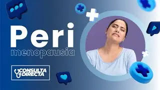 Consulta Directa | La perimenopausia