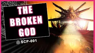He will RISE AGAIN! - The Broken God - SCP-001