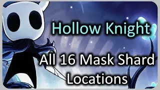 All 16 Mask Shard Locations To Increase Health Bar - Hollow Knight