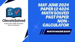 May June 2024 paper 12 4024 Olevel solved yearly non calculator 
