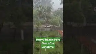 Heavy Rain ☔ After Longtime at Port Blair Andaman and Nicobar Islands #andamansoundrapandi #rain