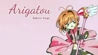 [Lyrics + Vietsub] Arigatou - Sakura Tange (Sakura Collection: Movie 2 Original Soundtrack)