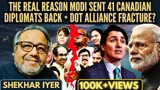 Shekhar Iyer &bull; The real reason Modi sent 41 Canadian diplomats back &bull; DOT Alliance fracture?