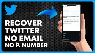 How to recover Twitter account without email and phone number