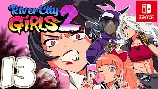 River City Girls 2 [Switch] | Gameplay Walkthrough Part 13 | No Commentary