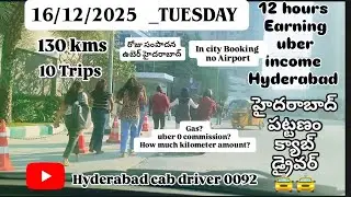 16/12/2025 Tuesday | 10 Trips | 130 kms | Daily income Uber Earning uber Hyderabad Taxi Telugu vlog.