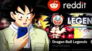 The Dragon Ball Legends Reddit is F***ing TOXIC!