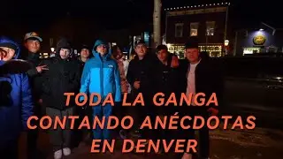 TODA LA GANGA CONTANDO AN&Eacute;CDOTAS EN DENVER |LONCHE,WILITO,SAMULX,LEANDRO,CHANTY