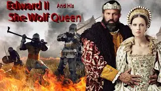 King Edward II of England and His She-Wolf Queen