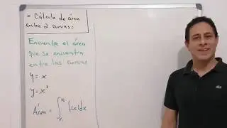 Carlos Moreno. C&aacute;lculo Integral. C&aacute;lculo de &Aacute;rea entre 2 curvas con Integrales. Ejemplo #1