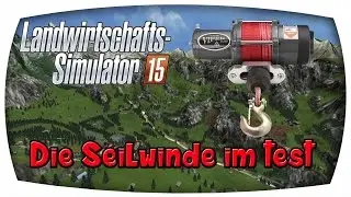 Die Seilwinde im test #34 ♛ LS15 The Alps Forstprojekt  ♛ Let's Play Farming Simulator 15