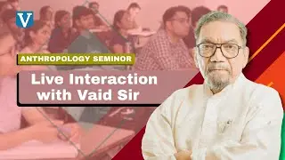 Anthro Seminar - Live Interaction with Vaid Sir for Oct25 Batches | UPSC Anthro Optional by Vaid Sir