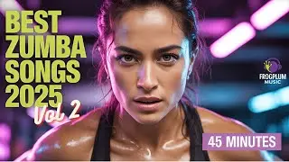 Best Zumba Hits 2025 Vol. 2 | 45 Min Dance Workout Music | Zumba & Dance Song Mix #zumba #dancemusic