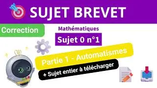 🎯✅ Sujet Corrig&eacute; BREVET MATHS | Automatismes Sujet 0 n&deg;1 | Sans Calculatrice