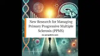 #098: New Research for Managing Primary Progressive Multiple Sclerosis (PPMS) an ECTRIMS Special