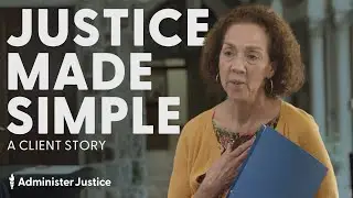 Justice Made Simple: A Client Story