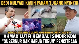 WARGA GULING2 MINTA BANTUAN!! AHMAD LUTFI SIBUK JOGET?!! KDM SKAKMAT TUKANG NYINYIR, ISMI KEMBALI