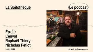 La Soifoth&egrave;que Ep1 : L'Envol, Rapha&euml;l Thiery et Nicholas Petiot (Au Cornemuse de Arleuf) #podcast