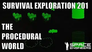 The Procedural World - Survival Exploration 201 - Space Engineers
