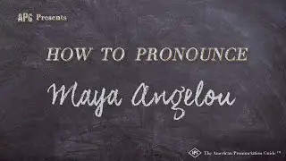 How to Pronounce Maya Angelou (Real Life Examples!)