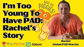 I’m Too Young To Have PAD: Rachel’s Story