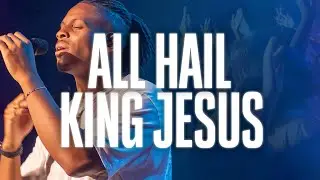 All Hail King Jesus (Live) - Chroma Worship | Ft. Chris Adams