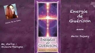 Energie de Gu&eacute;rison - Mario Duguay (review, video)
