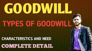 Goodwill | what is Goodwill | Types of Goodwill | Characteristics of Goodwill | thecommercecoach