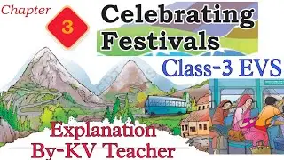 Celebrating Festivals / Class-3 EVS (TWAU) New NCERT Chapter-3 हिंदी Explanation By-KV Teacher