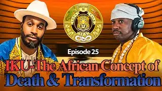 Let's Talk IFA: IKU-An African Concept of Death and TRANSFORMATION