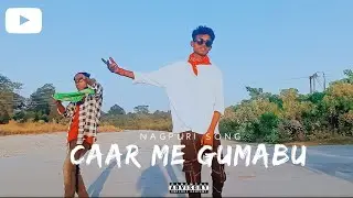 Caar Me Gumabu - Nagpuri Song ||(official video) Sk Gobind, Dichla Boy.
