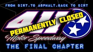 The End of an Era...411 Motor Speedway SOLD!!!