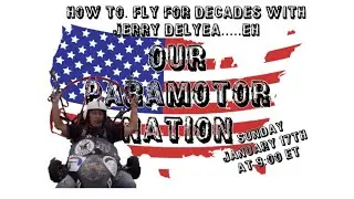 Our Paramotor Nation - Jerry Delyea