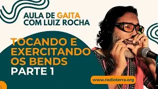 AULA DE GAITA: TOCANDO E EXERCITANDO OS BENDS - Parte 1 (Aula 03 - 3TRI.2025)