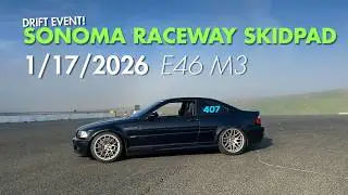 E46 M3 Drift Event #3 - Sonoma Raceway Skidpad - 1/17/26